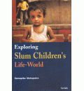 Exploring Slum children's Life-World